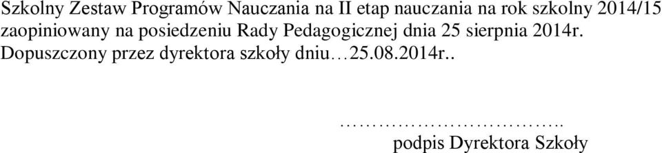 Pedagogicznej dnia 25 sierpnia 2014r.