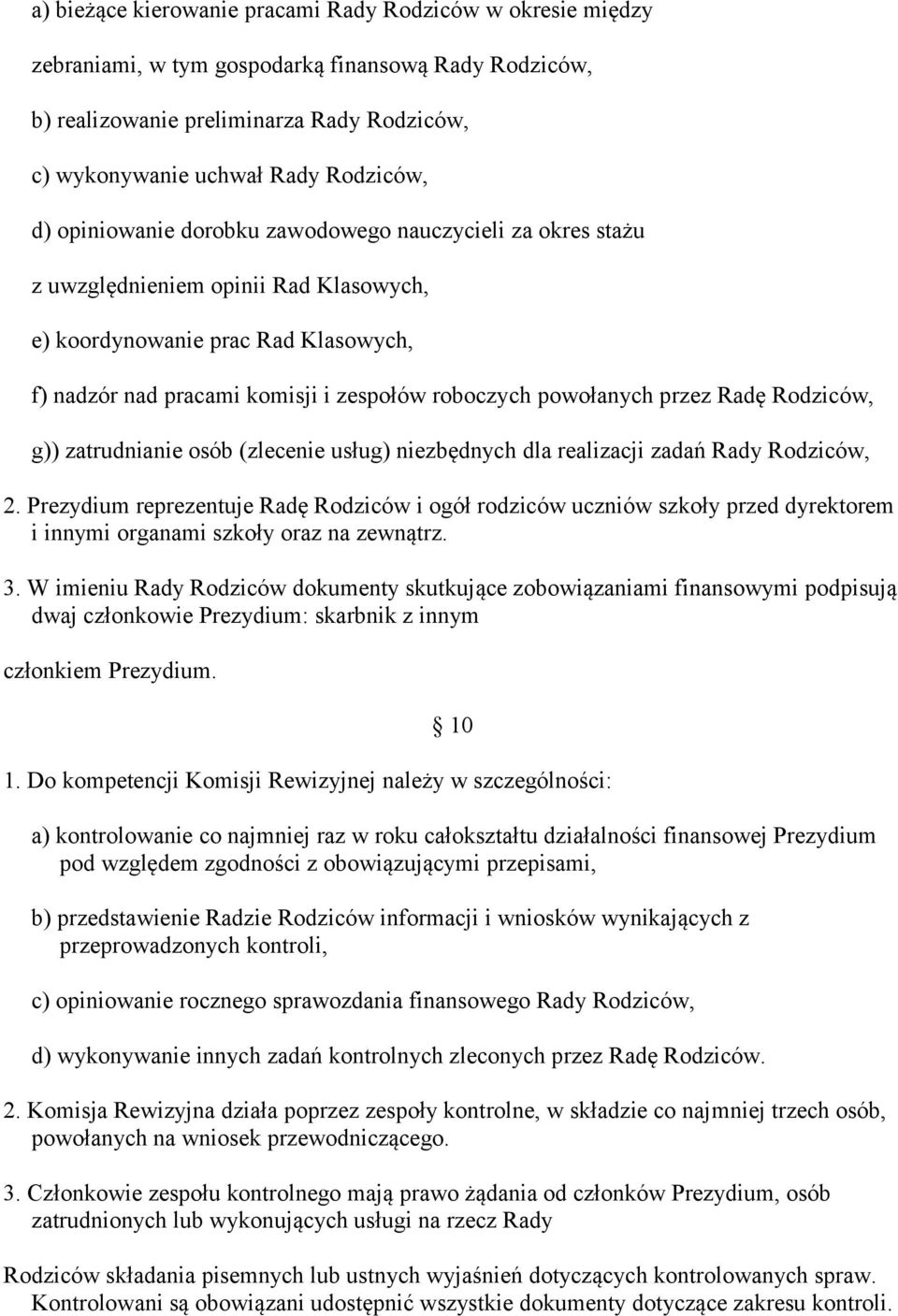 przez Radę Rodziców, g)) zatrudnianie osób (zlecenie usług) niezbędnych dla realizacji zadań Rady Rodziców, 2.