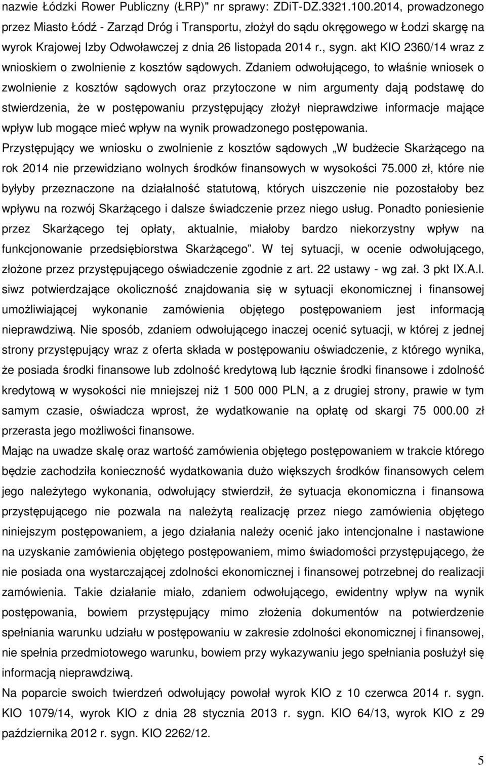 akt KIO 2360/14 wraz z wnioskiem o zwolnienie z kosztów sądowych.
