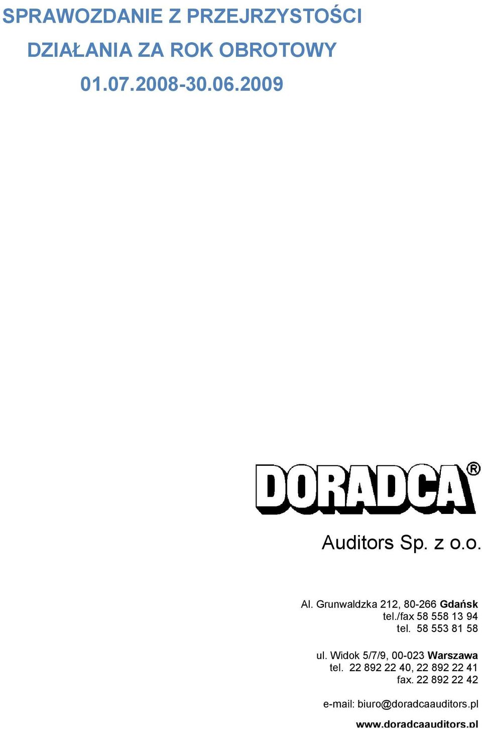/fax 58 558 13 94 tel. 58 553 81 58 ul. Widok 5/7/9, 00-023 Warszawa tel.