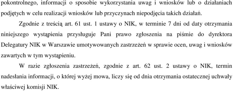 1 ustawy o NIK, w terminie 7 dni od daty otrzymania niniejszego wystąpienia przysługuje Pani prawo zgłoszenia na piśmie do dyrektora Delegatury NIK w