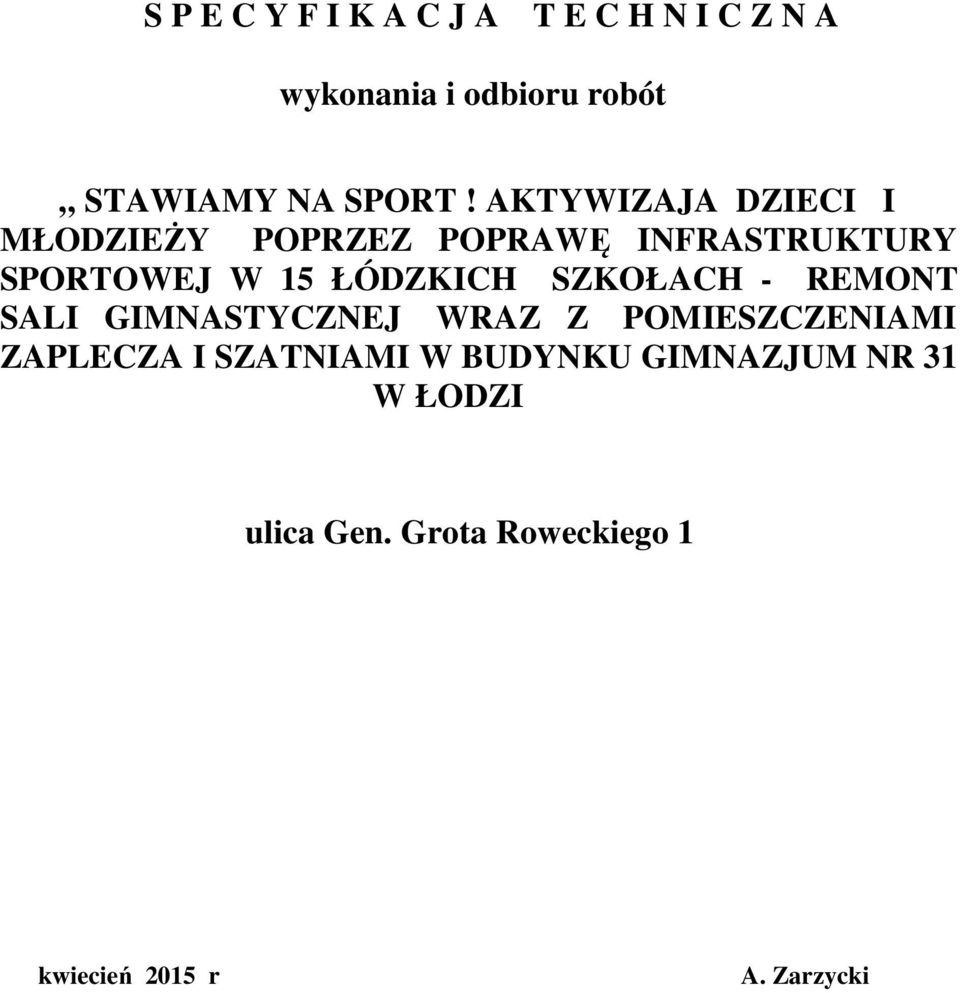 AKTYWIZAJA DZIECI I MŁODZIEŻY POPRZEZ POPRAWĘ INFRASTRUKTURY SPORTOWEJ W 15 ŁÓDZKICH