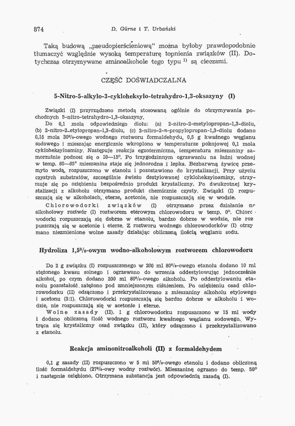 CZĘŚĆ DOŚWIADCZALNA 5-Nitro-5-alkylo-3-cykloheksylo-tetrahydro-l,3-oksazyny (I) Związki (I) przyrządzono metodą stosowaną ogólnie do otrzymywania pochodnych E>-nitro-tetrahydro-l,3-oksazyny. Do 0,1.