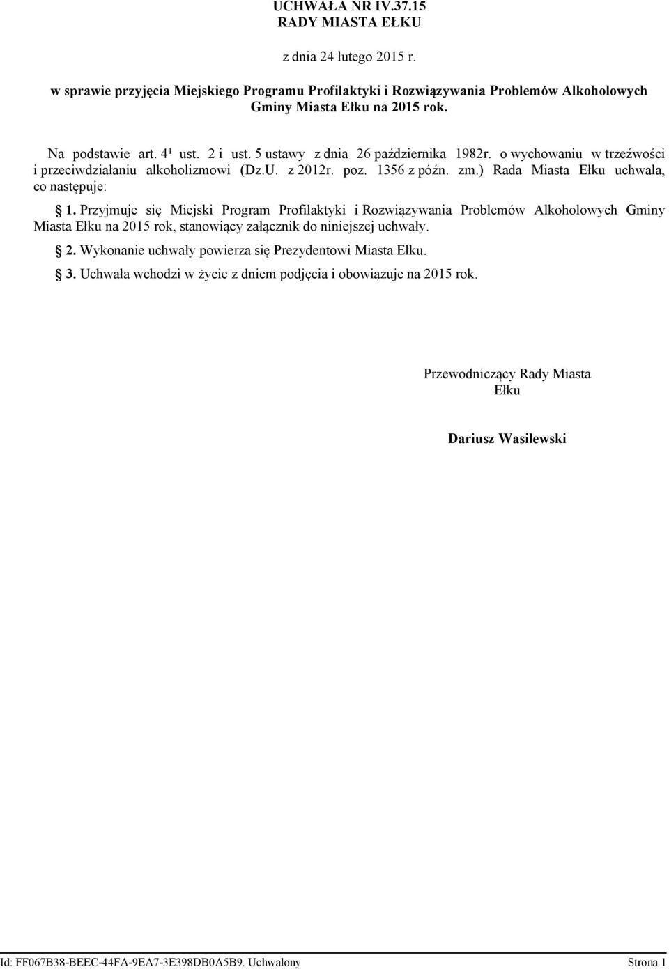 ) Rada Miasta Ełku uchwala, co następuje: 1.