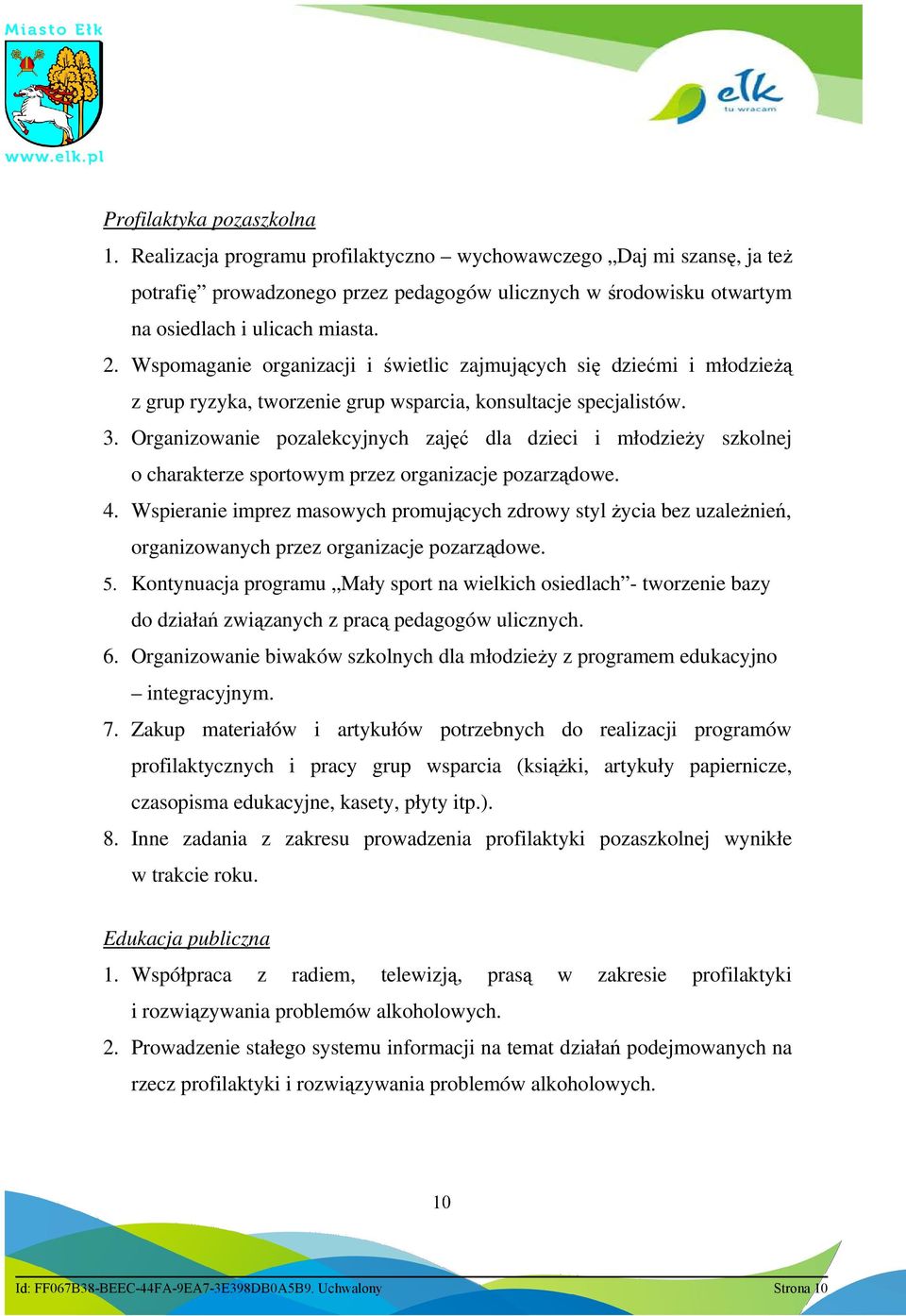 Organizowanie pozalekcyjnych zajęć dla dzieci i młodzieŝy szkolnej o charakterze sportowym przez organizacje pozarządowe. 4.