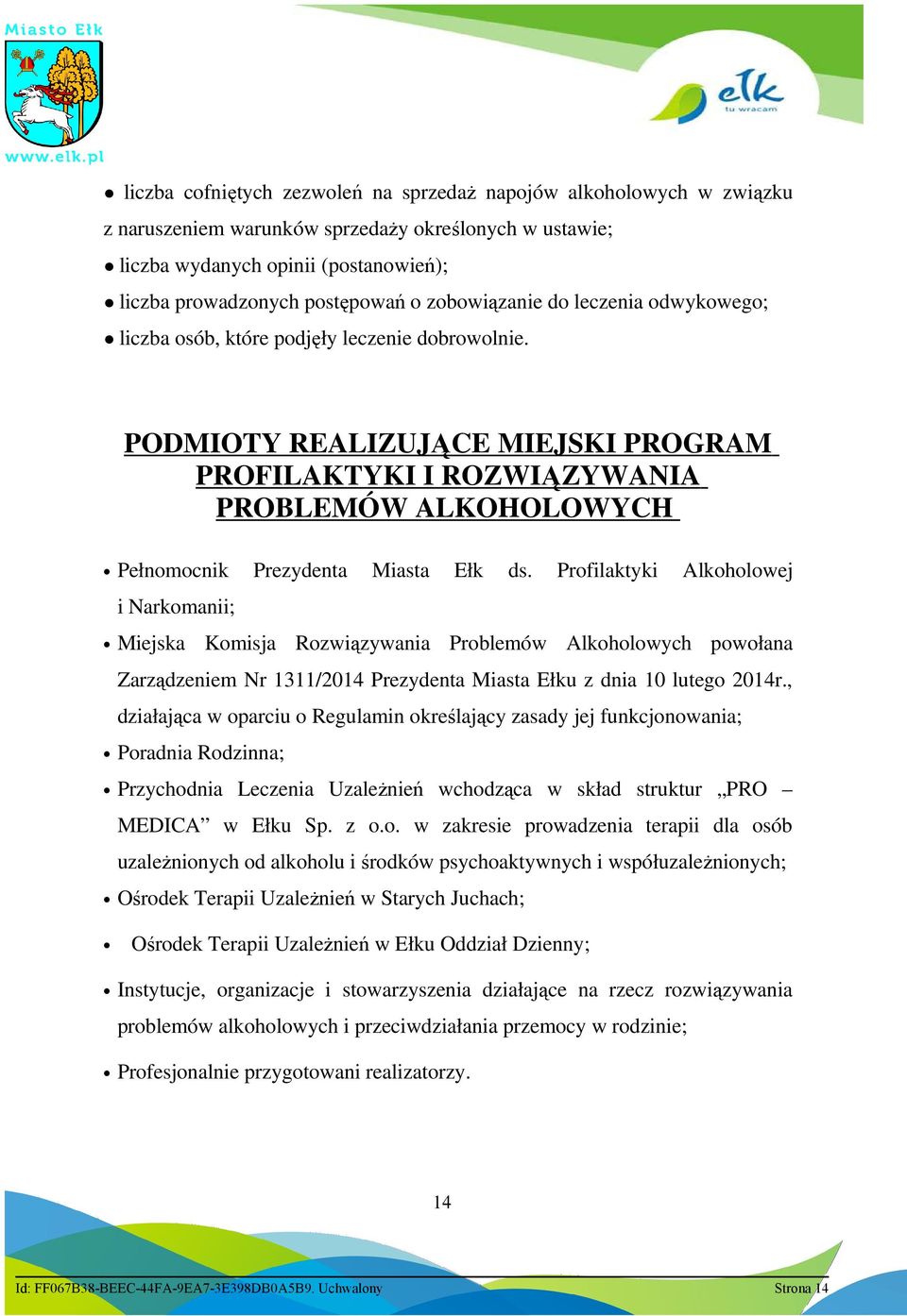 PODMIOTY REALIZUJĄCE MIEJSKI PROGRAM PROFILAKTYKI I ROZWIĄZYWANIA PROBLEMÓW ALKOHOLOWYCH Pełnomocnik Prezydenta Miasta Ełk ds.