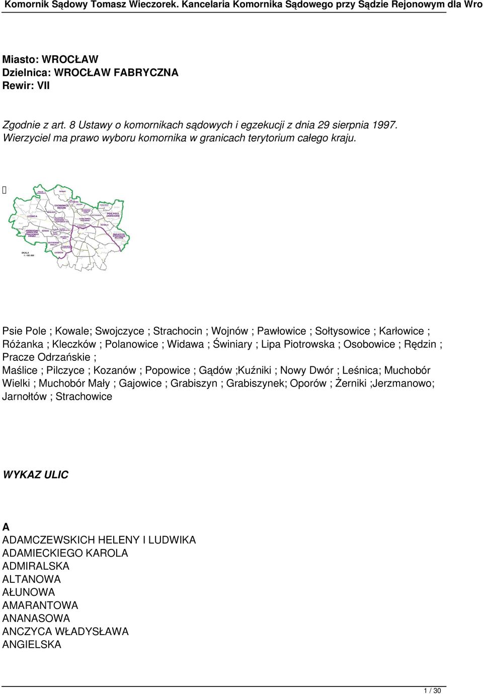 Psie Pole ; Kowale; Swojczyce ; Strachocin ; Wojnów ; Pawłowice ; Sołtysowice ; Karłowice ; Różanka ; Kleczków ; Polanowice ; Widawa ; Świniary ; Lipa Piotrowska ; Osobowice ; Rędzin ; Pracze