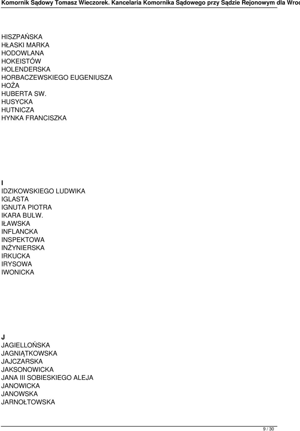 HUSYCKA HUTNICZA HYNKA FRANCISZKA I IDZIKOWSKIEGO LUDWIKA IGLASTA IGNUTA PIOTRA IKARA BULW.