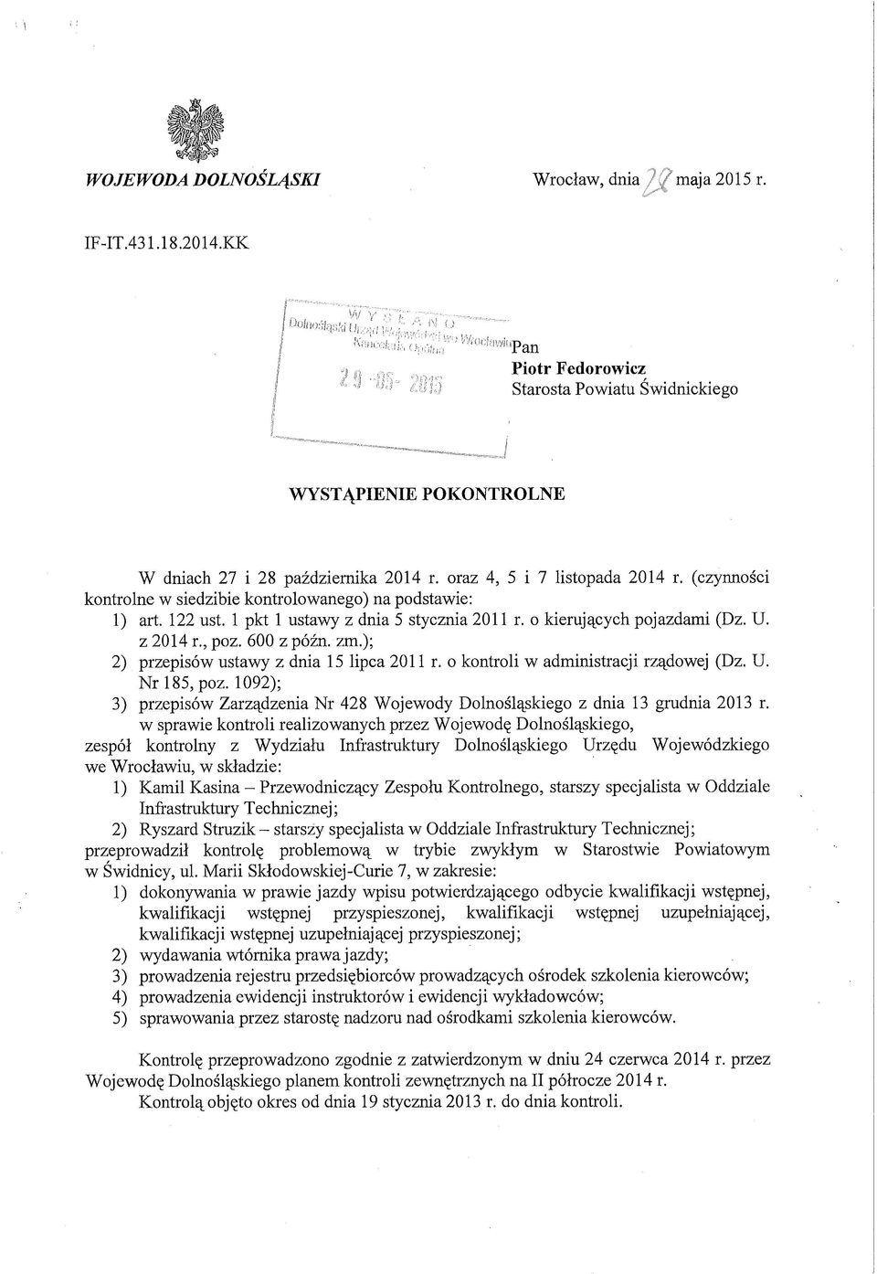 600 z późn. zm.); 2) przepisów ustawy z dnia 15 lipca 2011 r. o kontroli w administracji rządowej (Dz. U. Nr 185, poz.