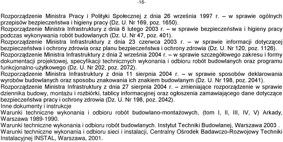 Rozporz¹dzenie Ministra Infrastruktury z dnia 23 czerwca 2003 r. w sprawie informacji dotycz¹cej bezpieczeñstwa i ochrony zdrowia oraz planu bezpieczeñstwa i ochrony zdrowia (Dz. U. Nr 120, poz.