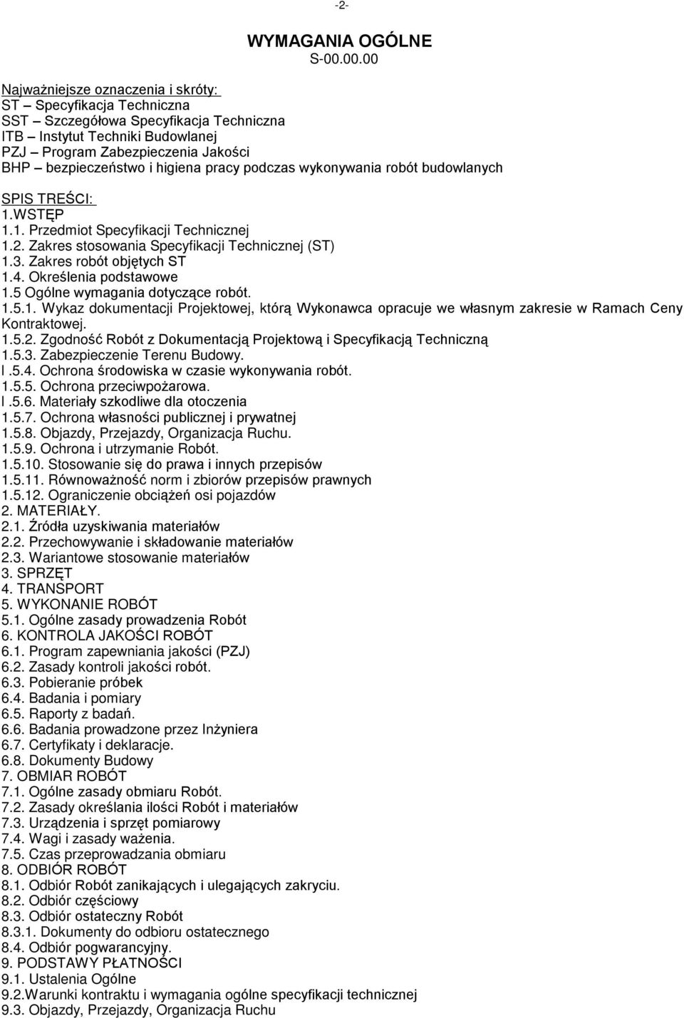 higiena pracy podczas wykonywania robót budowlanych SPIS TREÚCI: 1.WSTÆP 1.1. Przedmiot Specyfikacji Technicznej 1.2. Zakres stosowania Specyfikacji Technicznej (ST) 1.3. Zakres robót objêtych ST 1.4.