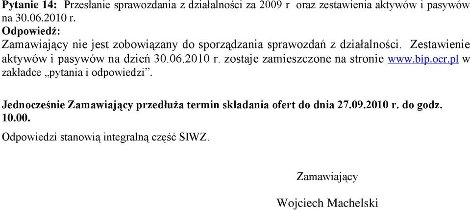 2010 r. zostaje zamieszczone na stronie www.bip.ocr.pl w zakładce pytania i odpowiedzi.