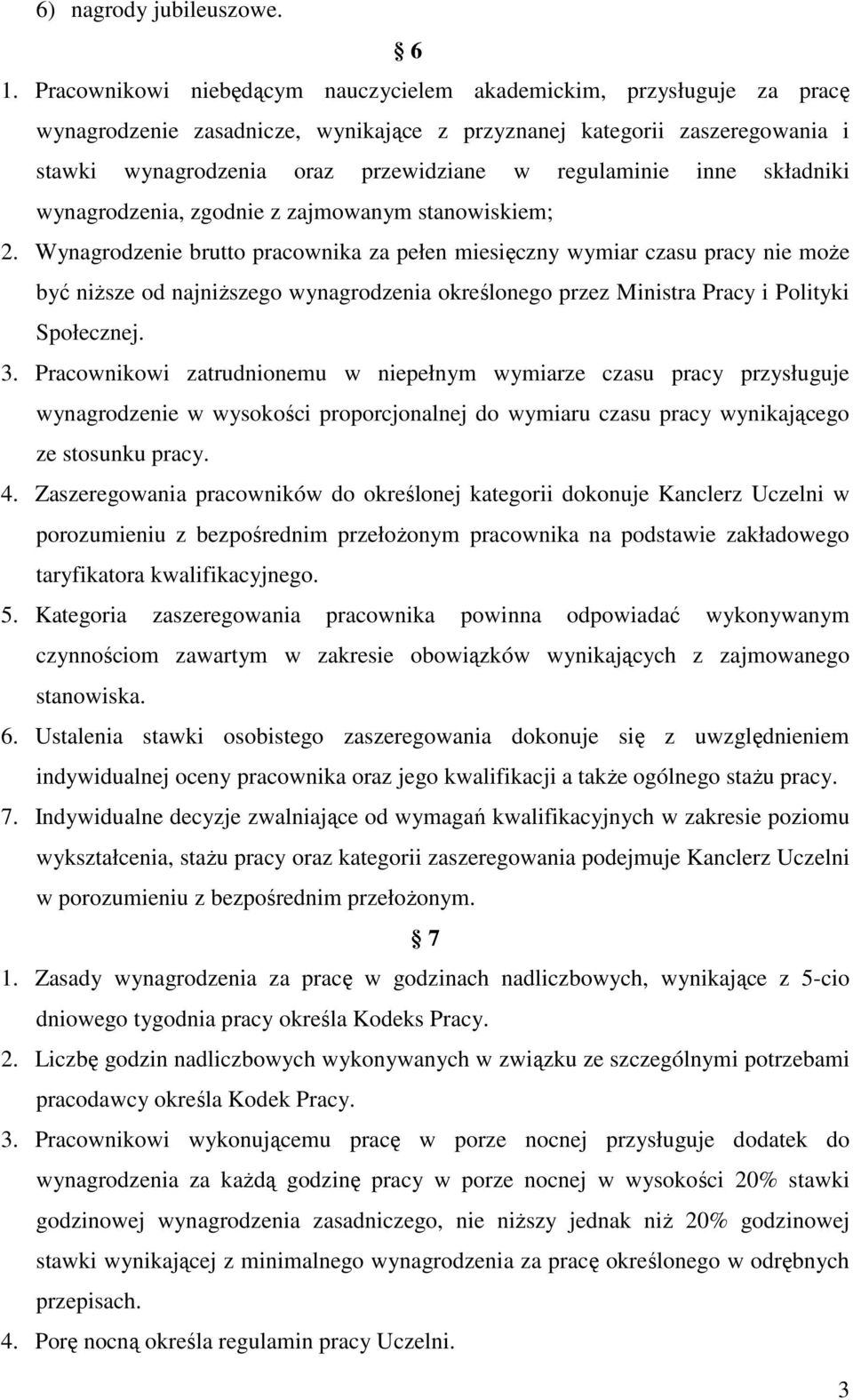 regulaminie inne składniki wynagrodzenia, zgodnie z zajmowanym stanowiskiem; 2.