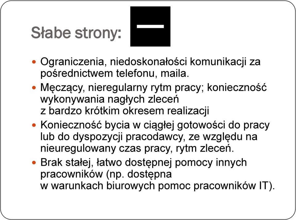 Konieczność bycia w ciągłej gotowości do pracy lub do dyspozycji pracodawcy, ze względu na nieuregulowany czas