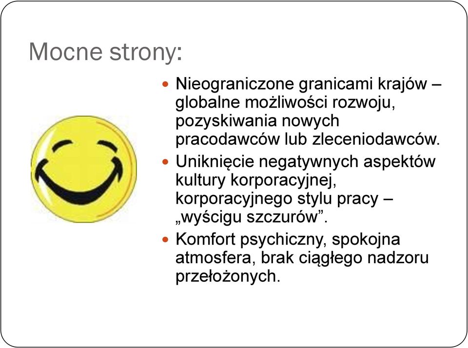 Uniknięcie negatywnych aspektów kultury korporacyjnej, korporacyjnego stylu