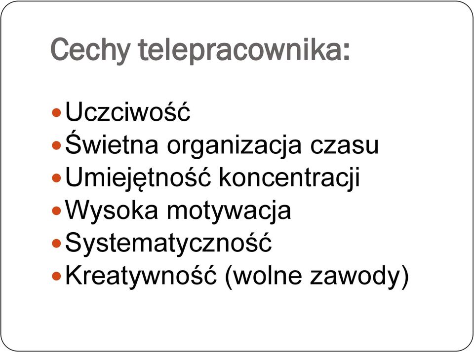 Umiejętność koncentracji Wysoka