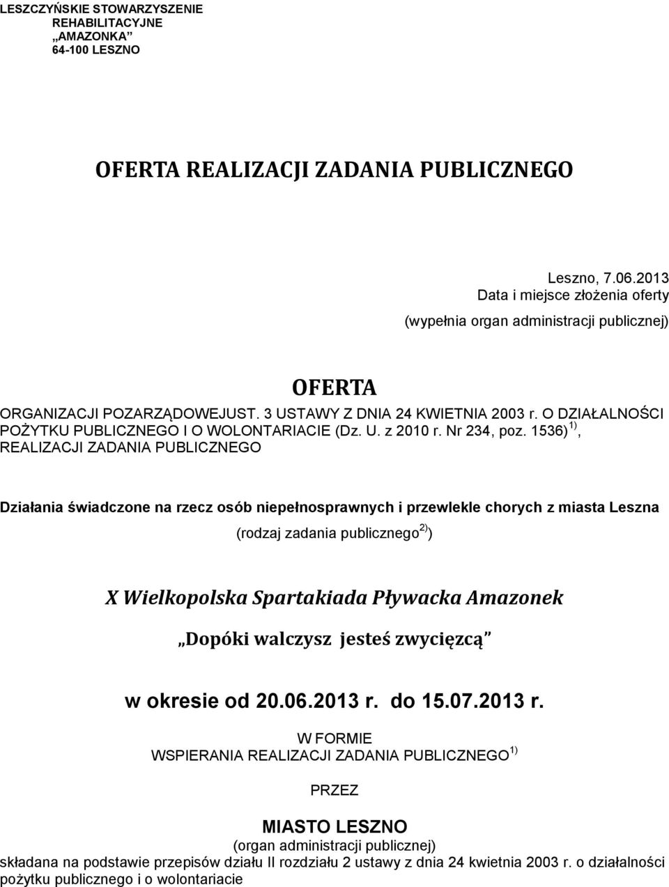 O DZIAŁALNOŚCI POŻYTKU PUBLICZNEGO I O WOLONTARIACIE (Dz. U. z 2010 r. Nr 234, poz.