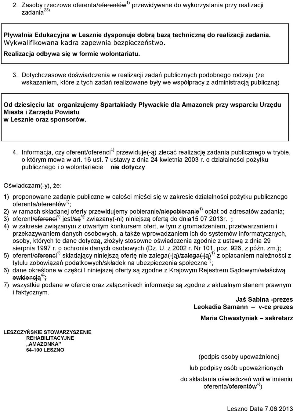 Dotychczasowe doświadczenia w realizacji zadań publicznych podobnego rodzaju (ze wskazaniem, które z tych zadań realizowane były we współpracy z administracją publiczną) Od dziesięciu lat