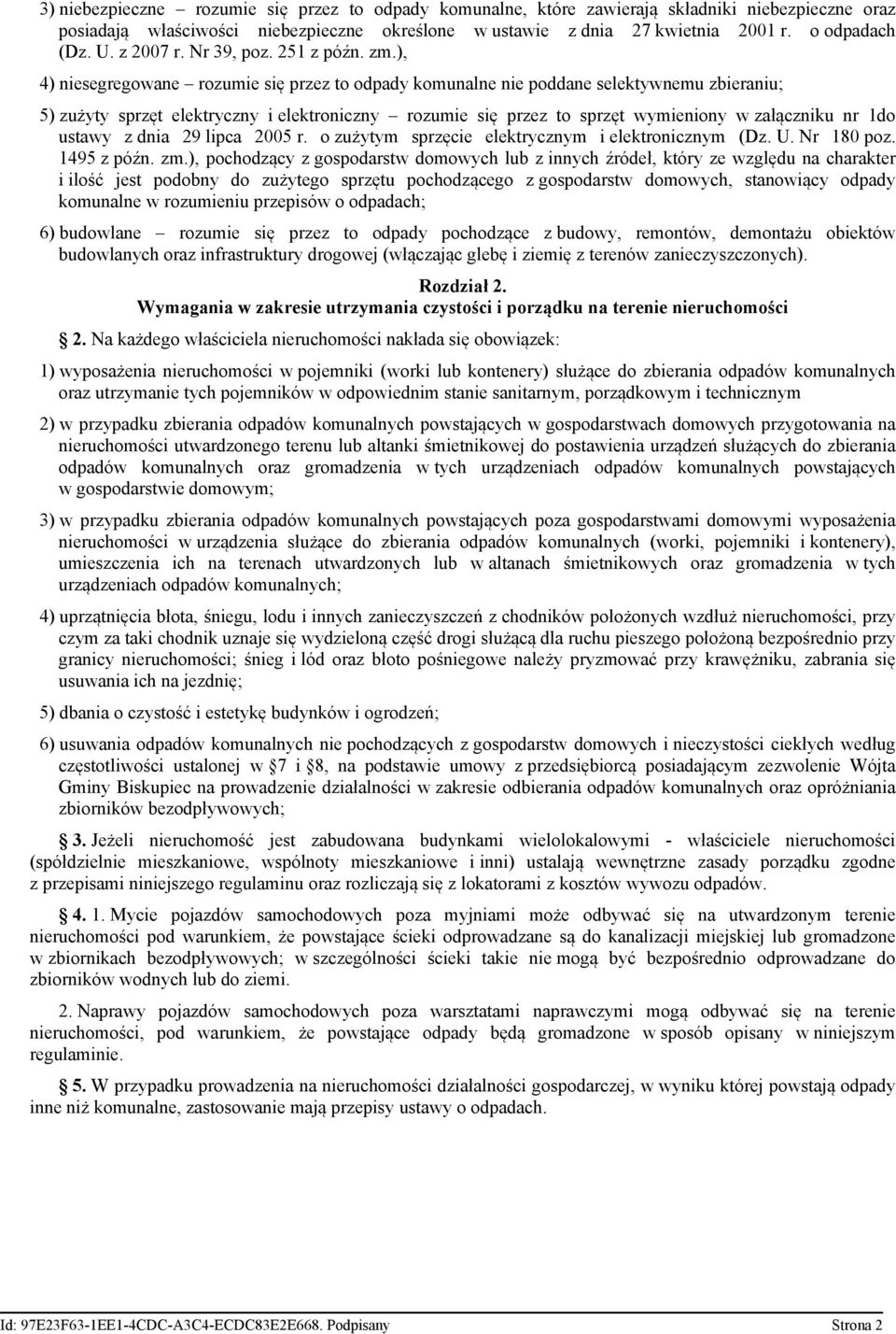 ), 4) niesegregowane rozumie się przez to odpady komunalne nie poddane selektywnemu zbieraniu; 5) zużyty sprzęt elektryczny i elektroniczny rozumie się przez to sprzęt wymieniony w załączniku nr 1do