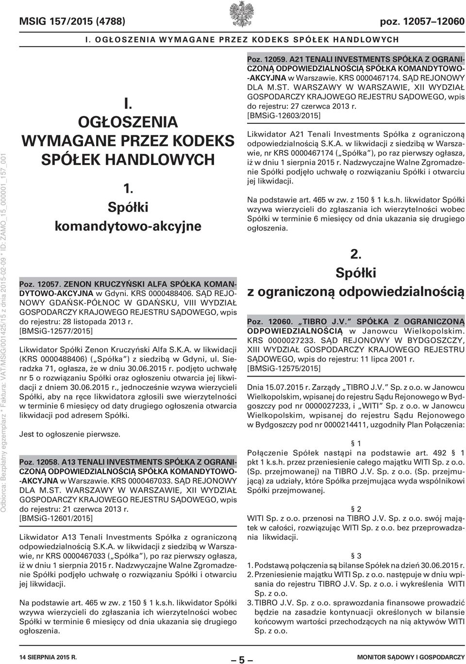 Sieradzka 71, ogłasza, że w dniu 30.06.2015 r.