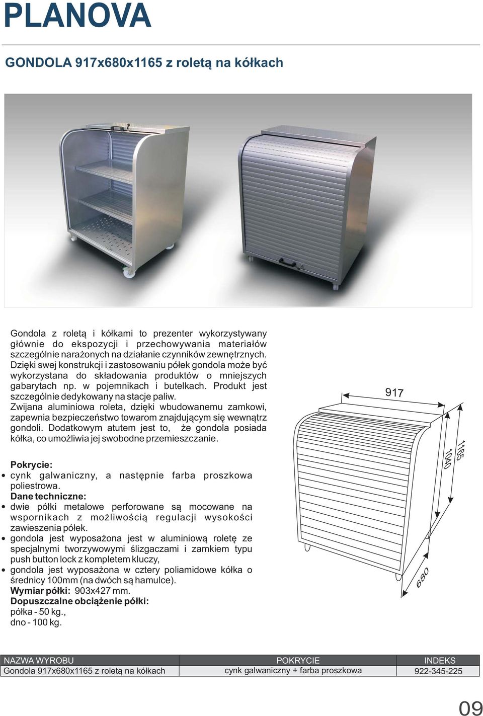 Produkt jest szczególnie dedykowany na stacje paliw.