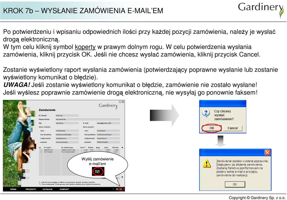 Jeśli nie chcesz wysłać zamówienia, kliknij przycisk Cancel.