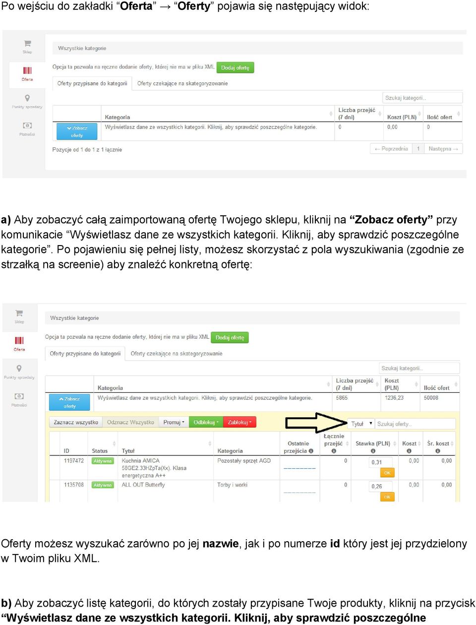 Po pojawieniu się pełnej listy, możesz skorzystać z pola wyszukiwania (zgodnie ze strzałką na screenie) aby znaleźć konkretną ofertę: Oferty możesz wyszukać zarówno po