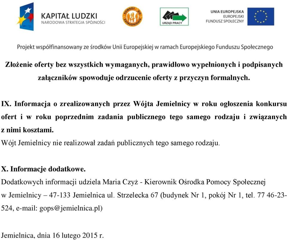 kosztami. Wójt Jemielnicy nie realizował zadań publicznych tego samego rodzaju. X. Informacje dodatkowe.
