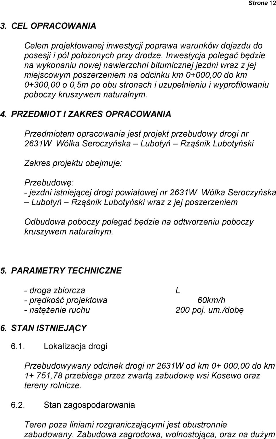 wyprofilowaniu poboczy kruszywem naturalnym. 4.