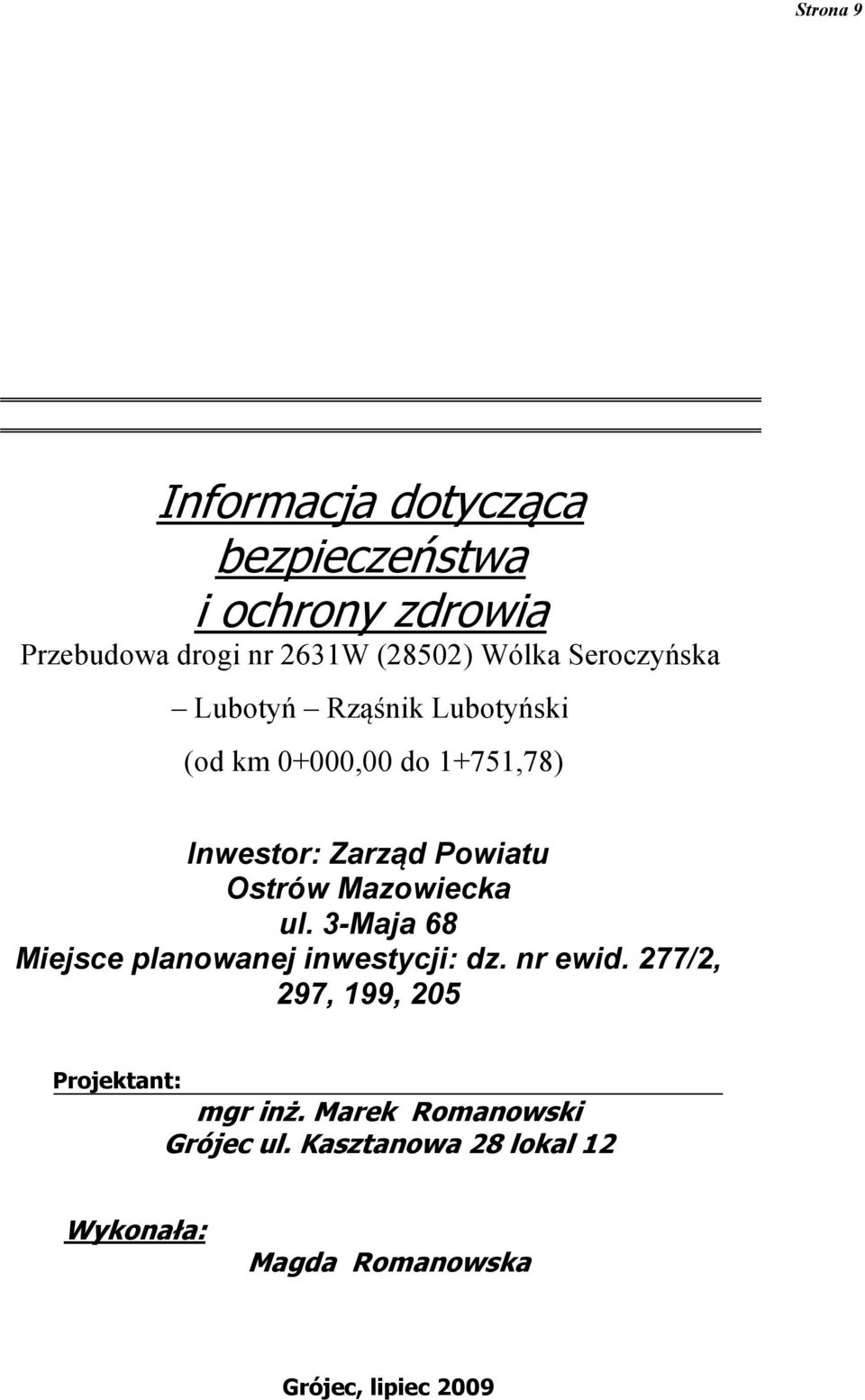 Mazowiecka ul. 3-Maja 68 Miejsce planowanej inwestycji: dz. nr ewid.