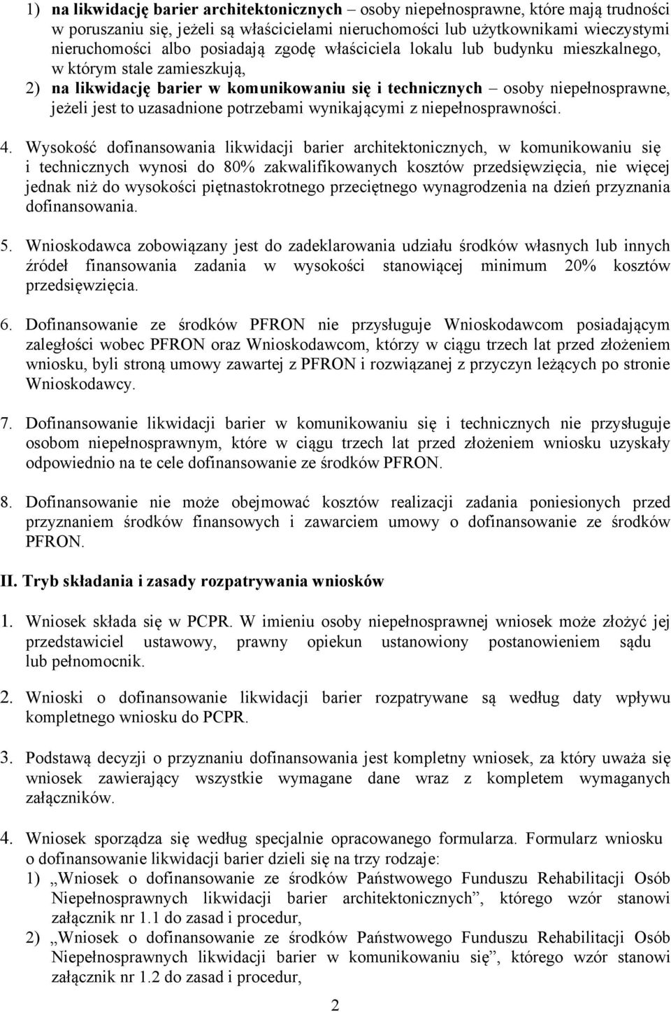 potrzebami wynikającymi z niepełnosprawności. 4.