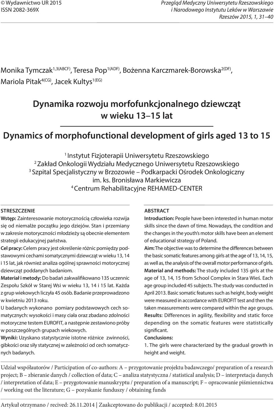 morfofunkcjonalnego dziewcząt w wieku 13 15 lat Dynamics of morphofunctional development of girls aged 13 to 15 1 Instytut Fizjoterapii Uniwersytetu Rzeszowskiego 2 Zakład Onkologii Wydziału