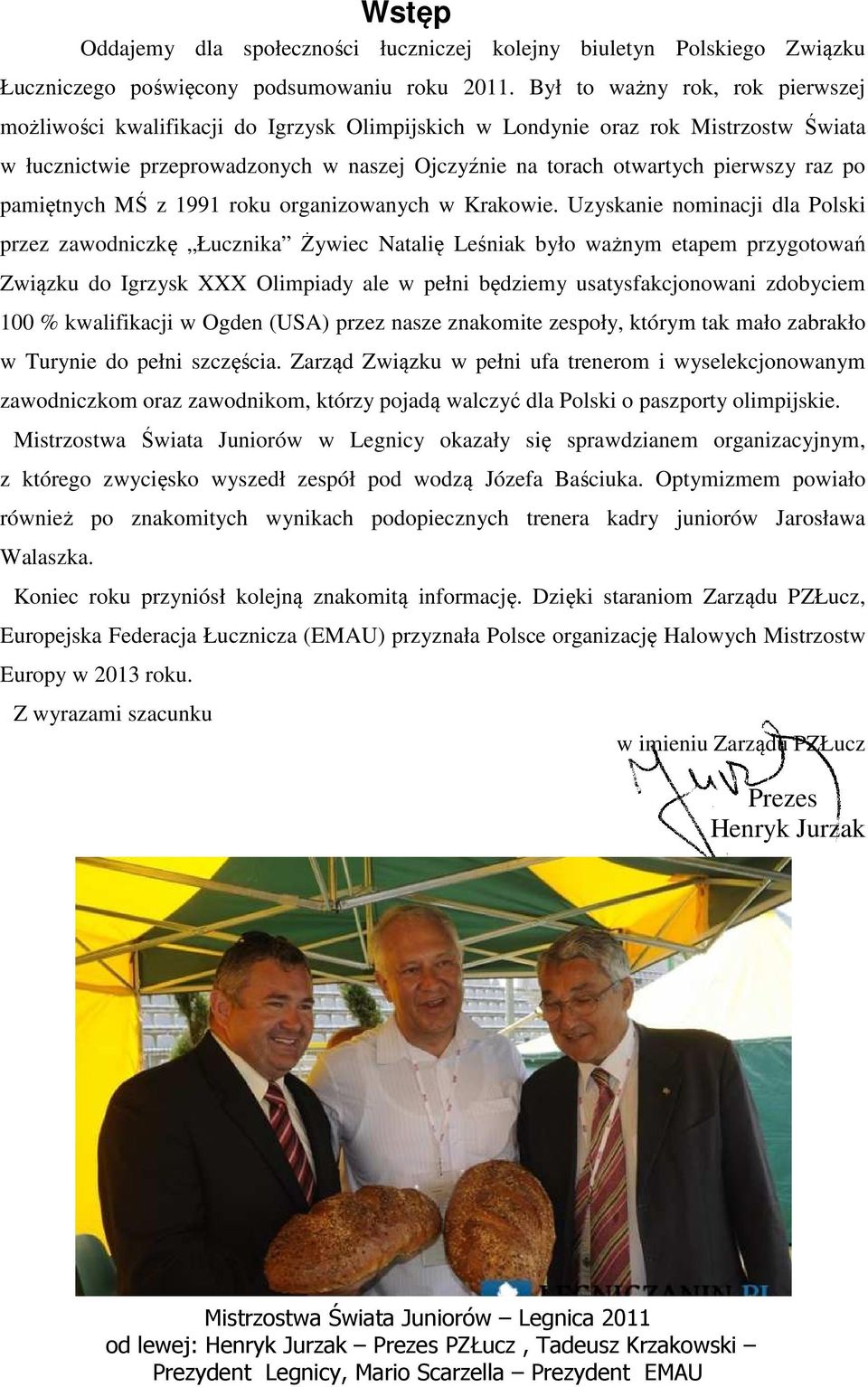 raz po pamiętnych MŚ z 1991 roku organizowanych w Krakowie.