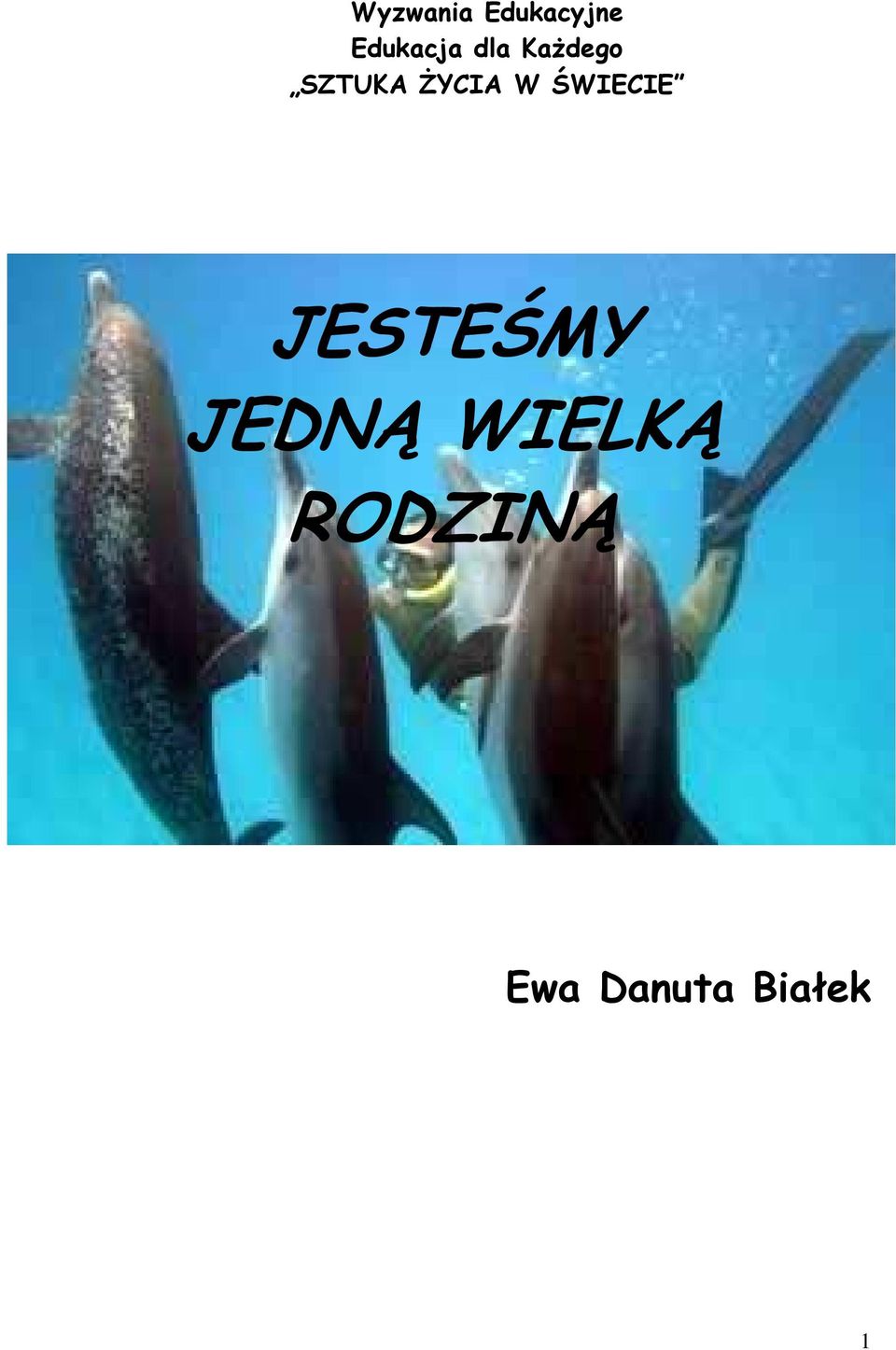 ŚWIECIE JESTEŚMY JEDNĄ