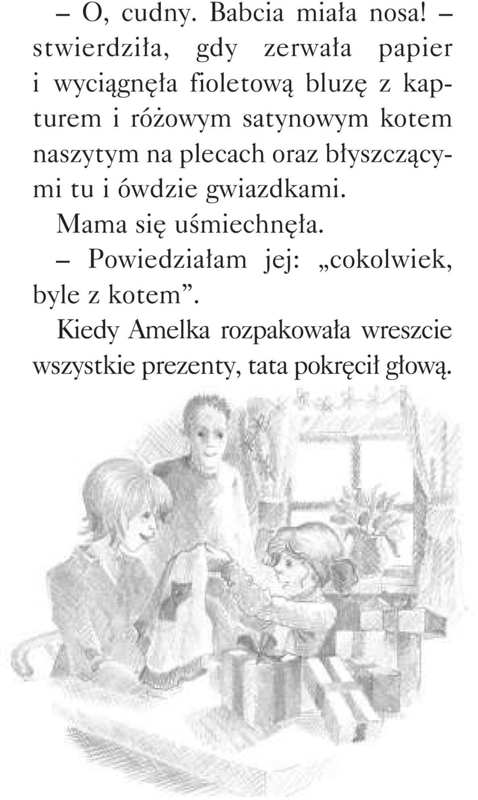 satynowym kotem naszytym na plecach oraz błyszczącymi tu i ówdzie gwiazdkami.