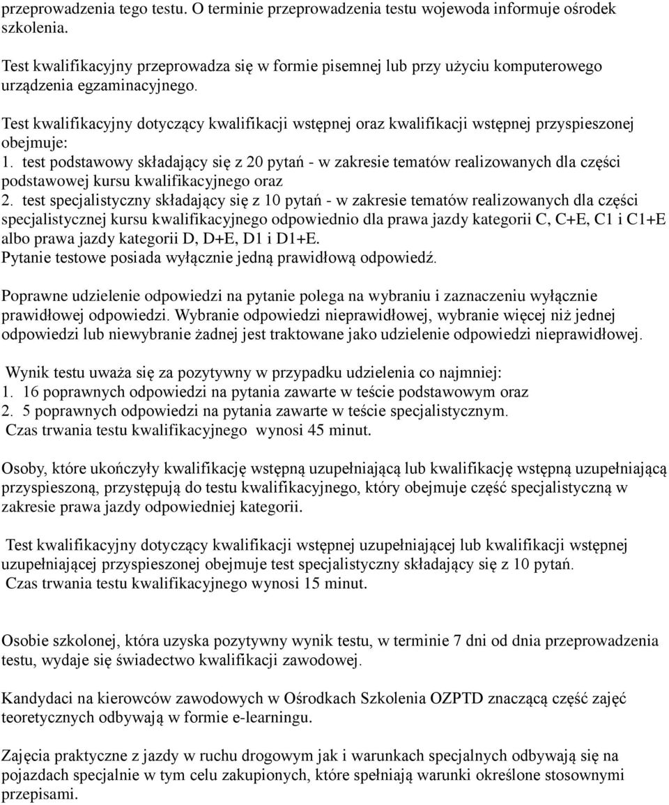 Test kwalifikacyjny dotyczący kwalifikacji wstępnej oraz kwalifikacji wstępnej przyspieszonej obejmuje: 1.