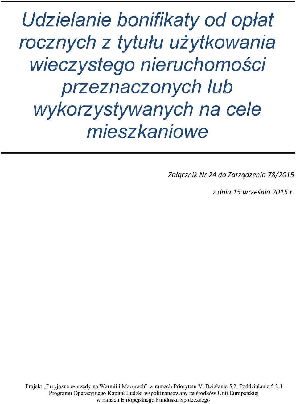 lub wykorzystywanych na cele mieszkaniowe Załącznik