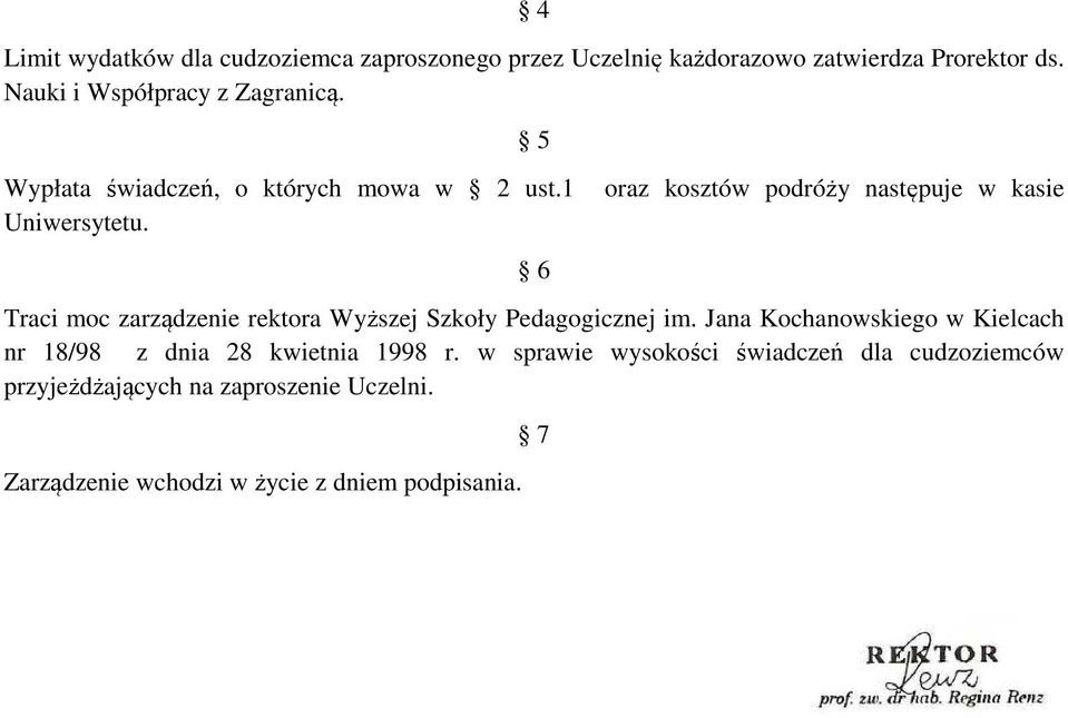 6 oraz kosztów podróży następuje w kasie Traci moc zarządzenie rektora Wyższej Szkoły Pedagogicznej im.