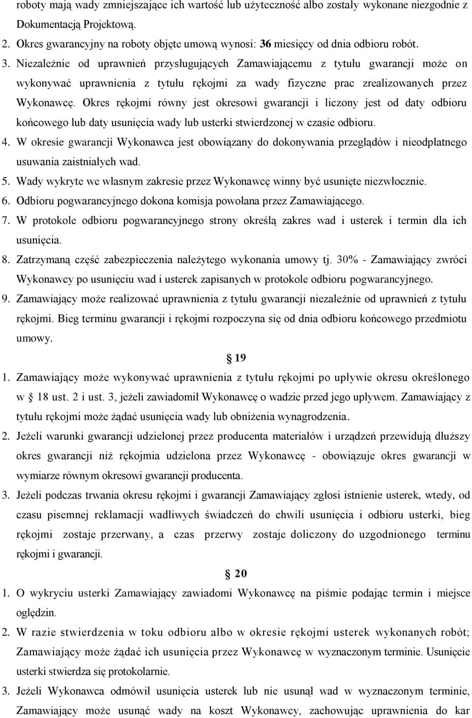 miesięcy od dnia odbioru robót. 3.