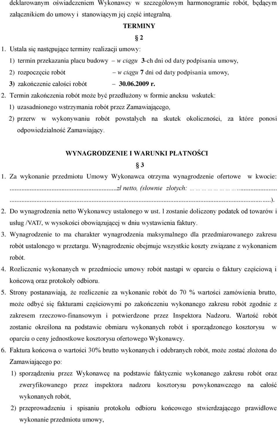 zakończenie całości robót 30.06.2009 r. 2.
