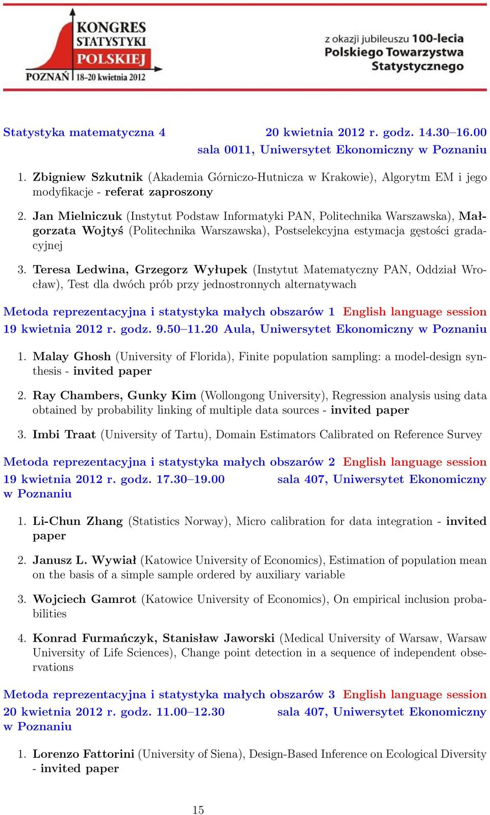 Jan Mielniczuk (Instytut Podstaw Informatyki PAN, Politechnika Warszawska), Małgorzata Wojtyś (Politechnika Warszawska), Postselekcyjna estymacja gęstości gradacyjnej 3.