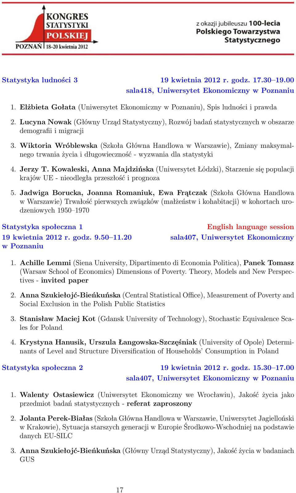Wiktoria Wróblewska (Szkoła Główna Handlowa w Warszawie), Zmiany maksymalnego trwania życia i długowieczność - wyzwania dla statystyki 4. Jerzy T.