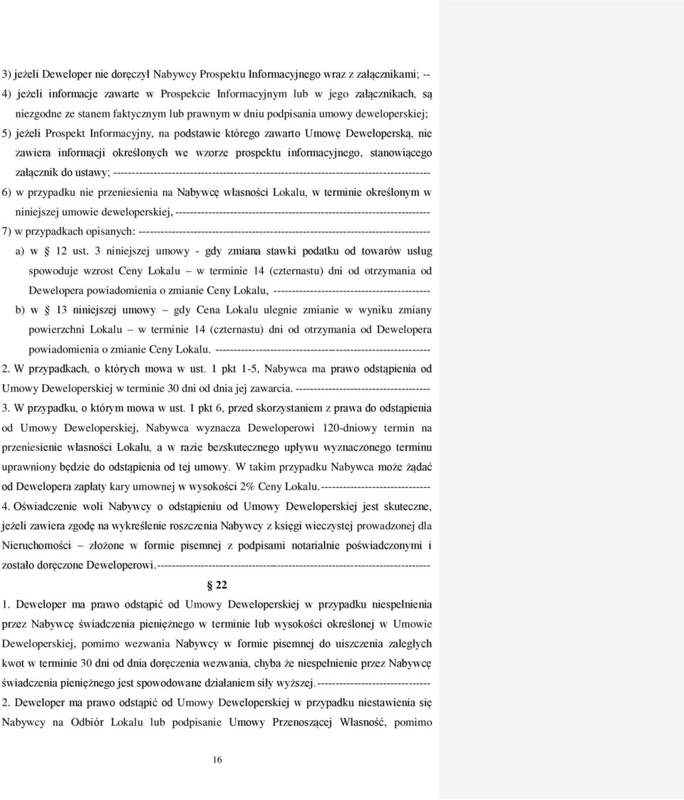 informacyjnego, stanowiącego załącznik do ustawy; --------------------------------------------------------------------------------------- 6) w przypadku nie przeniesienia na Nabywcę własności Lokalu,