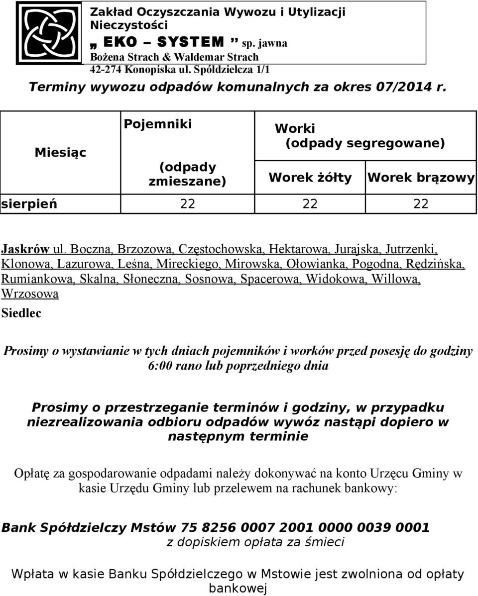 Klonowa, Lazurowa, Leśna, Mireckiego, Mirowska, Ołowianka, Pogodna,