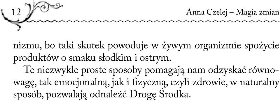 Te niezwykle proste sposoby pomagają nam odzyskać równowagę, tak