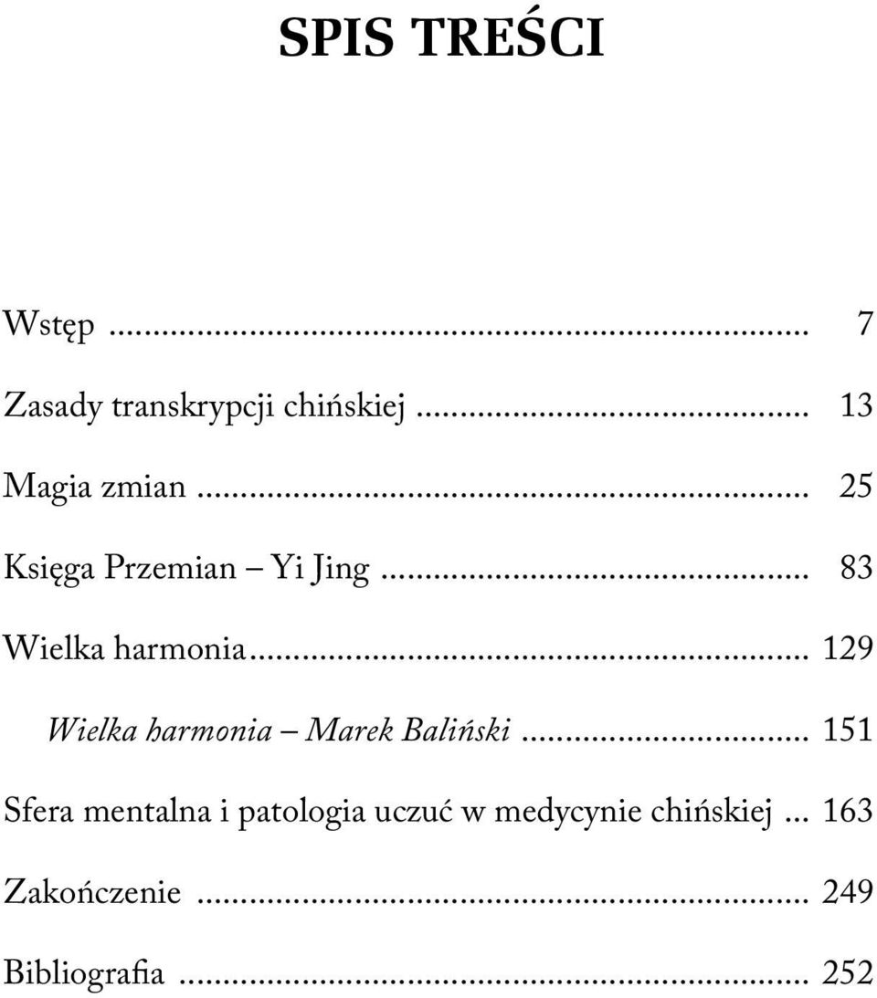 .. 83 Wielka harmonia... 129 Wielka harmonia Marek Baliński.