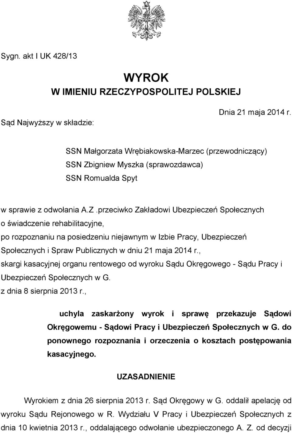 igniew Myszka (sprawozdawca) SSN Romualda Spyt w sprawie z odwołania A.Z.
