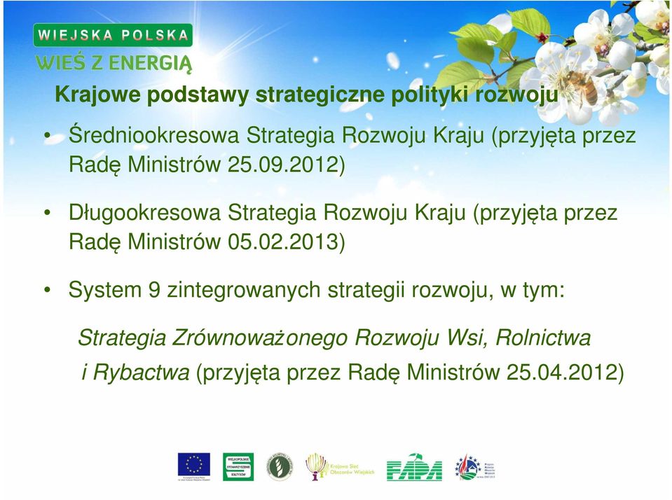 2012) Długookresowa Strategia Rozwoju Kraju (przyjęta przez Radę Ministrów 05.02.