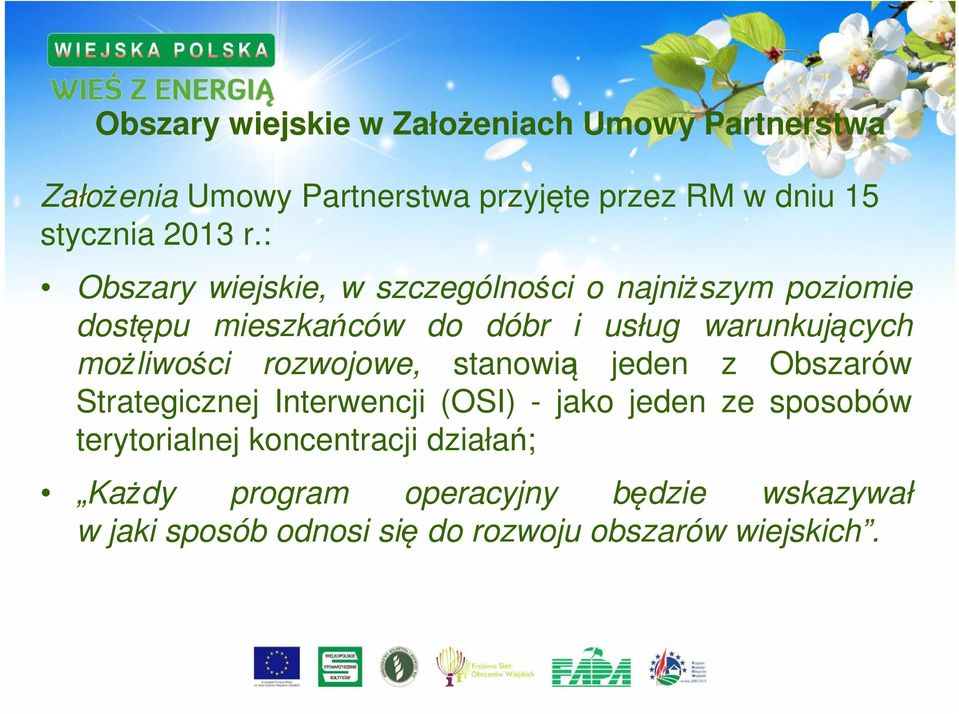 : Obszary wiejskie, w szczególności o najniższym poziomie dostępu mieszkańców do dóbr i usług warunkujących