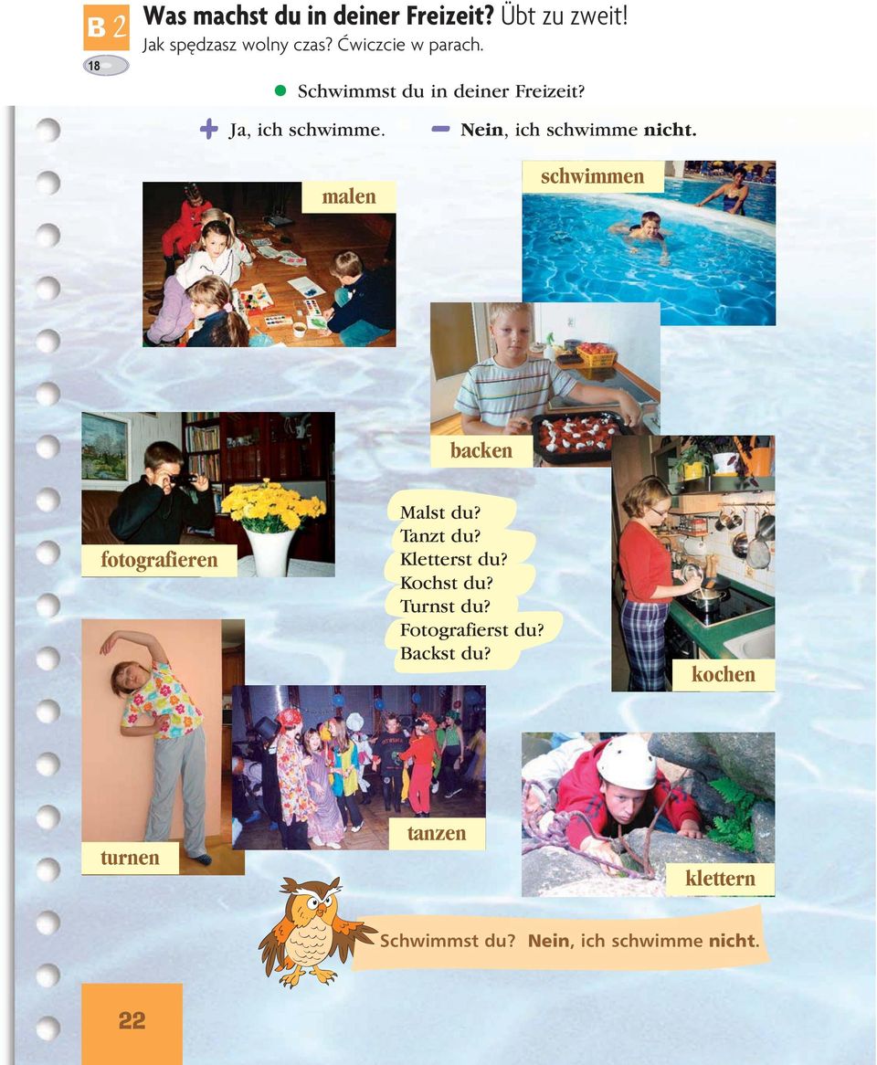 Nein, ich schwimme nicht. malen schwimmen backen fotografieren Malst du? Tanzt du?